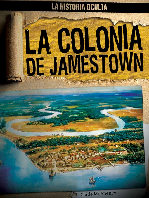 Title details for La colonia de Jamestown (Uncovering the Jamestown Colony) by Caitlin McAneney - Available